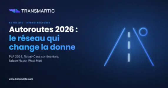 Autoroutes et voies express 2026 : ce que le nouveau réseau change pour les transporteurs