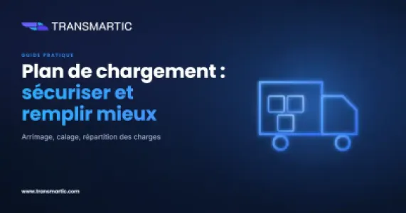 Plan de chargement et arrimage : sécuriser la marchandise et optimiser le volume