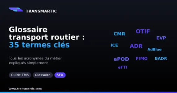 Glossaire transport routier 2026 : les 35 termes essentiels expliqués