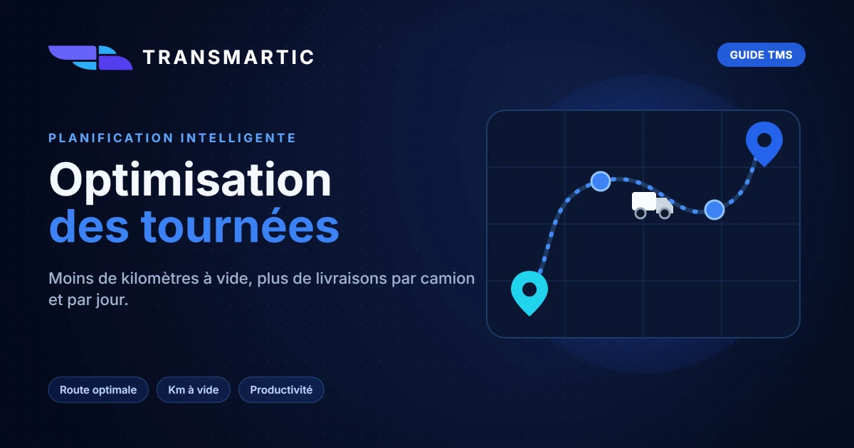 Optimisation des tournées : livrer plus avec les mêmes camions