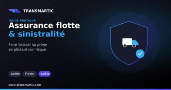 Assurance flotte transport : comment réduire sa prime en pilotant la sinistralité