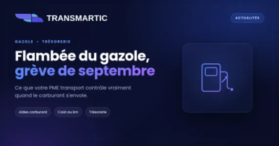 Flambée du gazole et grève du 14 septembre : comment votre PME transport protège sa trésorerie